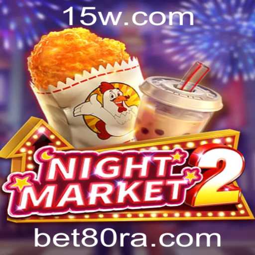 Explorando o Jogo NightMarket2: Um Guia Completo com foco em bet80